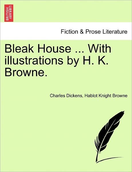 Cover for Charles Dickens · Bleak House ... with Illustrations by H. K. Browne. (Taschenbuch) (2011)