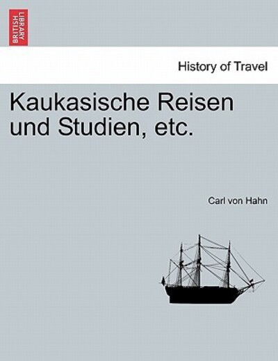 Cover for Carl Von Hahn · Kaukasische Reisen Und Studien, Etc. (Paperback Book) (2011)