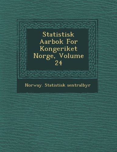 Cover for Norway. Statistisk Sentralbyr · Statistisk Aarbok for Kongeriket Norge, Volume 24 (Taschenbuch) [Japanese edition] (2012)