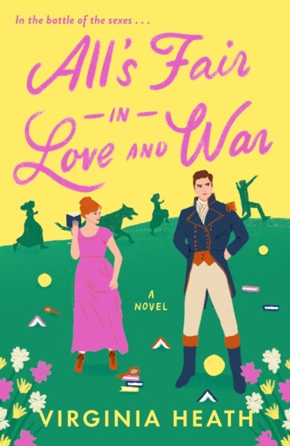 Cover for Virginia Heath · All's Fair in Love and War: A Novel - Miss Prentice's Protegees (Paperback Bog) (2024)
