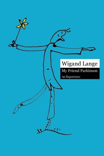 Cover for Wigand Lange · My Friend Parkinson: an Experience (Paperback Book) (2012)