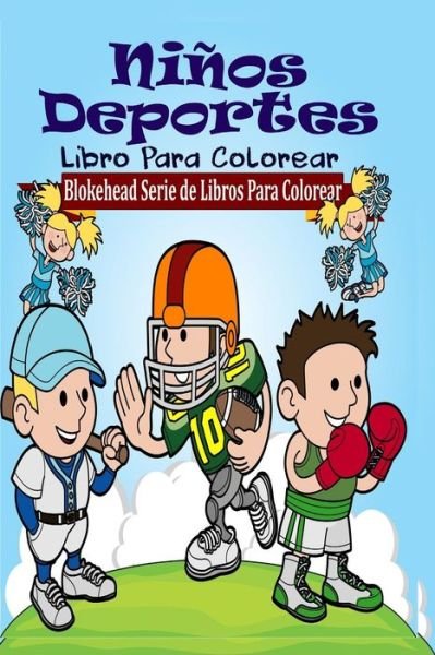 Cover for El Blokehead · Ninos Deportes Libro Para Colorear (Paperback Book) (2020)