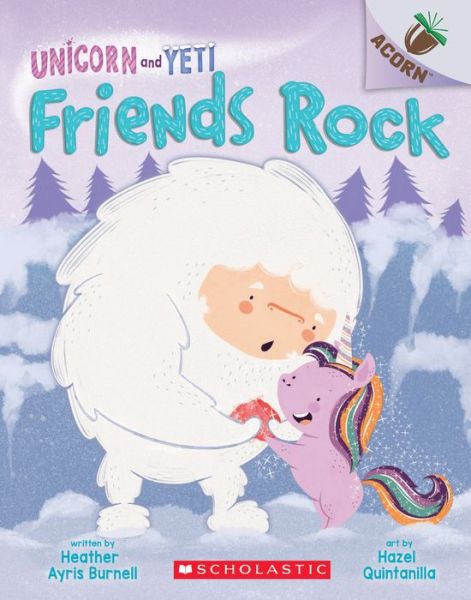 Cover for Heather Ayris Burnell · Friends Rock: An Acorn Book (Unicorn and Yeti #3) (Paperback Book) (2019)