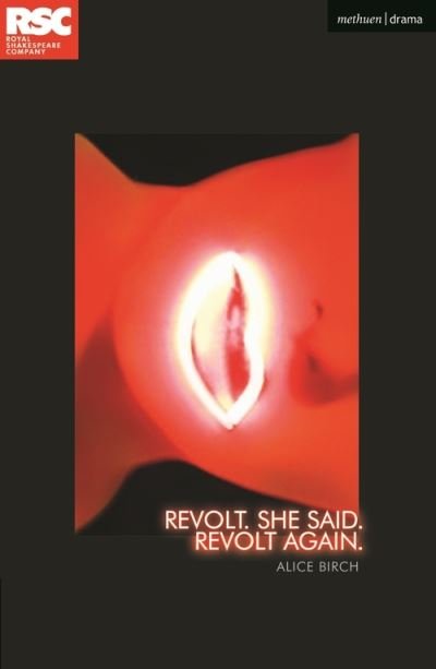 Cover for Birch, Alice (Author) · Revolt. She Said. Revolt Again. - Modern Plays (Paperback Book) (2021)