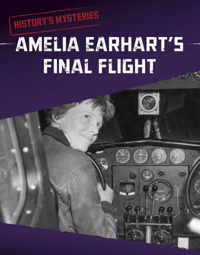 Cover for Megan Cooley Peterson · Amelia Earhart's Final Flight - History's Mysteries (Innbunden bok) (2022)