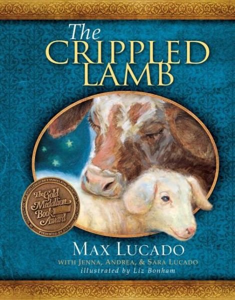 Cover for Max Lucado · The Crippled Lamb (Innbunden bok) [Reprint edition] (2011)