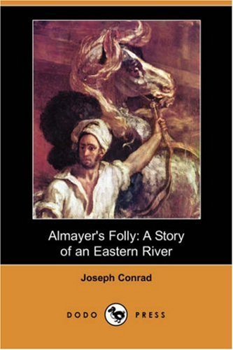 Almayer's Folly: a Story of an Eastern River - Joseph Conrad - Books - Dodo Press - 9781406585070 - December 7, 2007