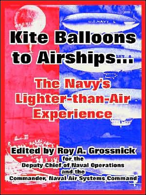 Cover for Roy a Grossnick · Kite Balloons to Airships...: The Navy's Lighter-than-Air Experience (Pocketbok) (2004)