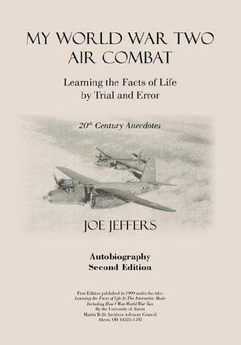 Cover for Joe M. Jeffers · My World War Two Air Combat: Learning the Facts of Life by Trial and Error (Hardcover Book) [2nd edition] (2003)
