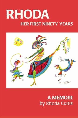 Cover for Rhoda Curtis · Rhoda: Her First Ninety Years: a Memoir (Taschenbuch) (2007)