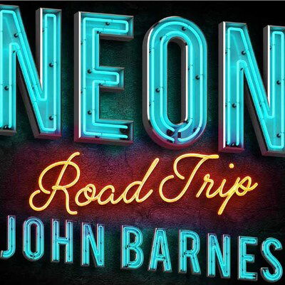 Cover for John Barnes · Neon Road Trip (Inbunden Bok) (2020)