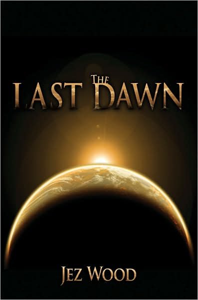 Cover for Jez Wood · The Last Dawn (Pocketbok) (2007)
