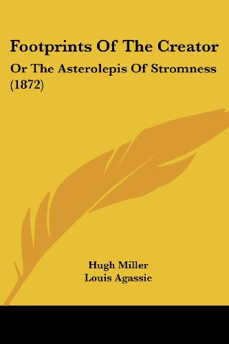 Cover for Hugh Miller · Footprints of the Creator: or the Asterolepis of Stromness (1872) (Paperback Book) (2008)