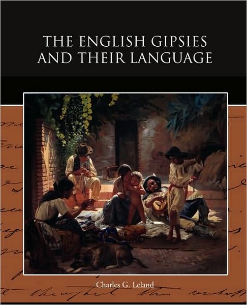 Cover for Charles G. Leland · The English Gipsies and Their Language (Paperback Book) (2009)