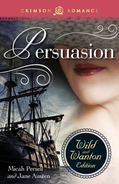 Cover for Micah Persell · Persuasion: the Wild and Wanton Edition (Paperback Book) (2014)