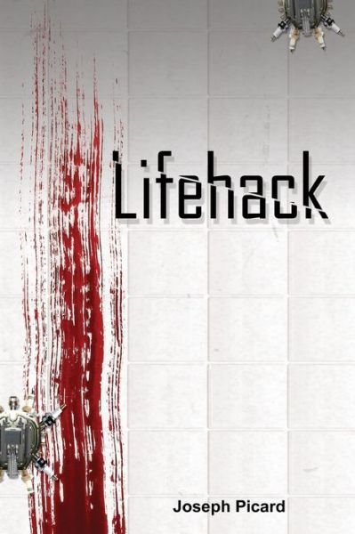 Cover for Joseph Picard · Lifehack (Taschenbuch) (2009)