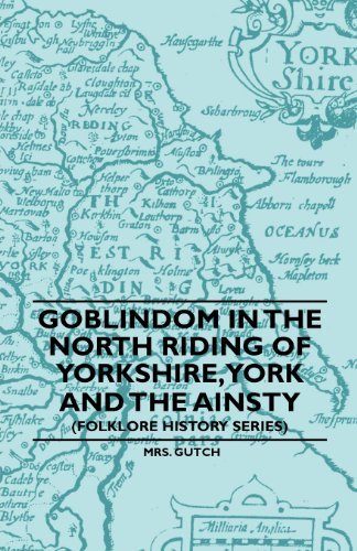 Cover for Mrs. Gutch · Goblindom in the North Riding of Yorkshire, York and the Ainsty (Folklore History Series) (Paperback Book) (2010)
