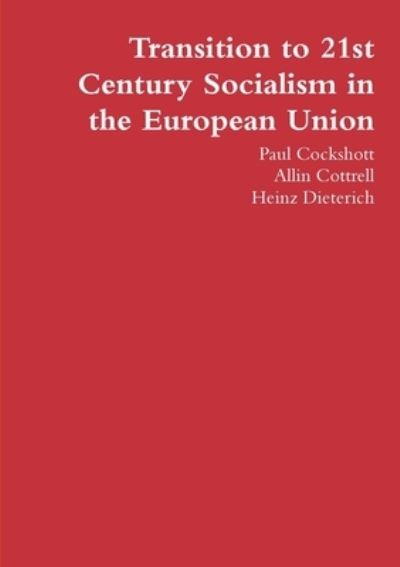 Cover for Paul Cockshott · Transition to 21st Century Socialism in the European Union (Book) (2010)