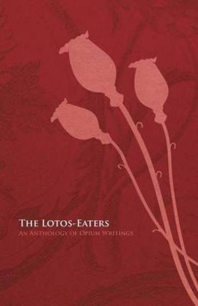 Cover for The Lotos-eaters: an Anthology of Opium Writings (Paperback Book) (2012)