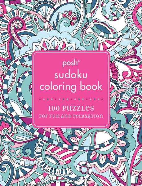 Cover for Andrews McMeel Publishing · Posh Sudoku Adult Coloring Book: 100 Puzzles for Fun &amp; Relaxation (Paperback Book) (2016)