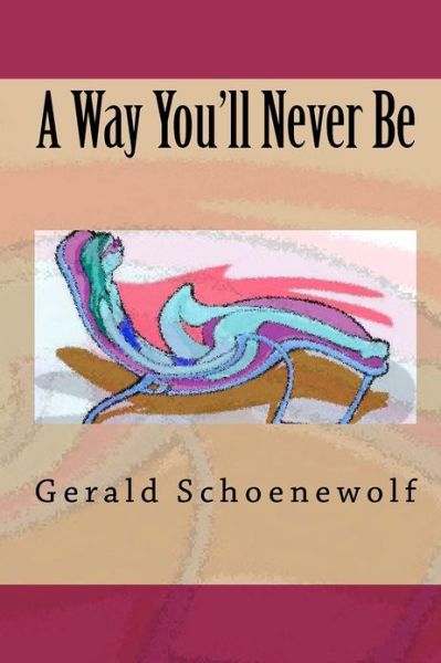 Cover for Gerald Schoenewolf · A Way You'll Never Be (Taschenbuch) (2009)