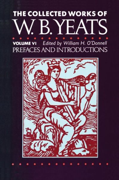 6 : The Collected Works of W.B. Yeats Vol. VI : Prefaces an - William Butler Yeats - Books - Scribner - 9781451655070 - August 6, 2011