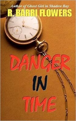 Cover for R. Barri Flowers · Danger in Time (Paperback Book) (2011)
