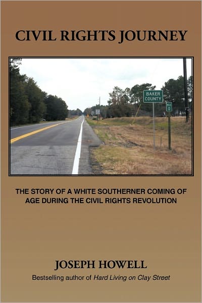 Cover for Joseph Howell · Civil Rights Journey: the Story of a White Southerner Coming of Age During the Civil Rights Revolution (Hardcover Book) (2011)