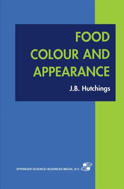 Cover for Hutchings · Food Colour and Appearance (Pocketbok) [Softcover reprint of the original 1st ed. 1999 edition] (2012)