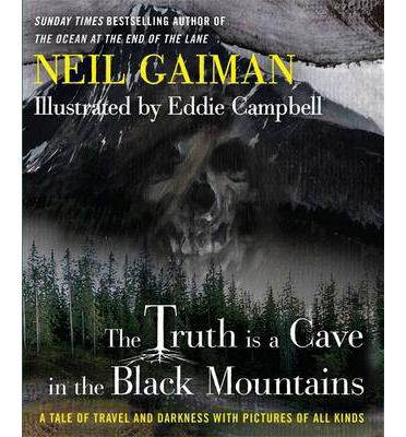 Cover for Neil Gaiman · The Truth is a Cave in the Black Mountains (Hardcover Book) [1. wydanie] (2014)