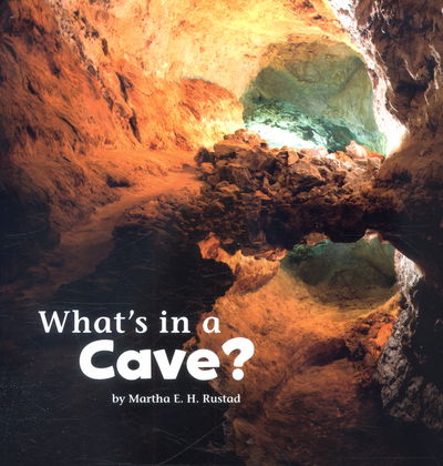 What's in a Cave? - Martha E. H. Rustad - Inne - Capstone Global Library Ltd - 9781474706070 - 6 października 2016