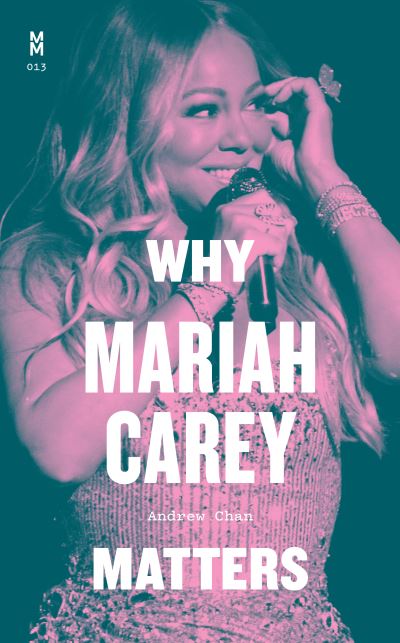 Cover for Andrew Chan · Why Mariah Carey Matters - Music Matters (Hardcover Book) (2023)