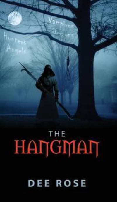 Cover for Dee Rose · The Hangman (Hardcover Book) (2014)