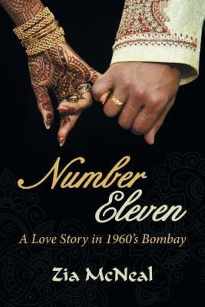 Cover for Zia Mcneal · Number Eleven: a Love Story in 1960's Bombay (Taschenbuch) (2015)