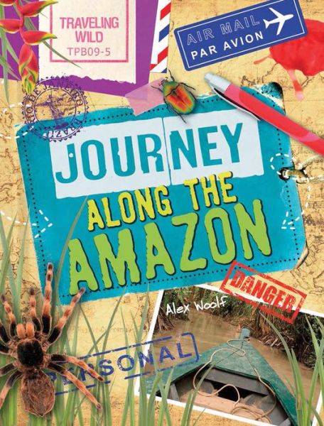 Cover for Alex Woolf · Journey Along the Amazon (Hardcover Book) (2014)