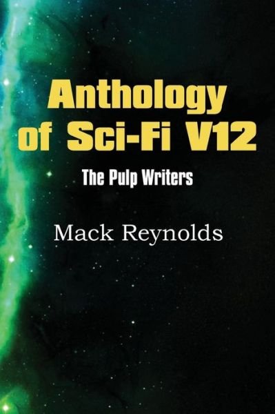 Cover for Mack Reynolds · Anthology of Sci-fi V12, the Pulp Writers - Mack Renolds (Taschenbuch) (2013)