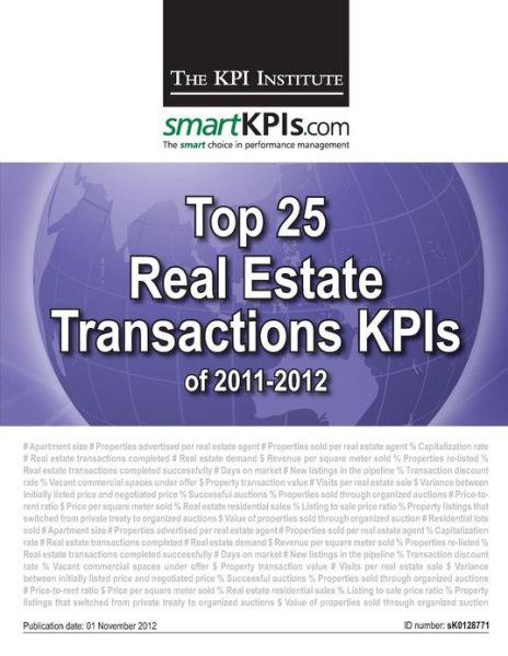 Cover for The Kpi Institute · Top 25 Real Estate Transactions Kpis of 2011-2012 (Paperback Book) (2013)