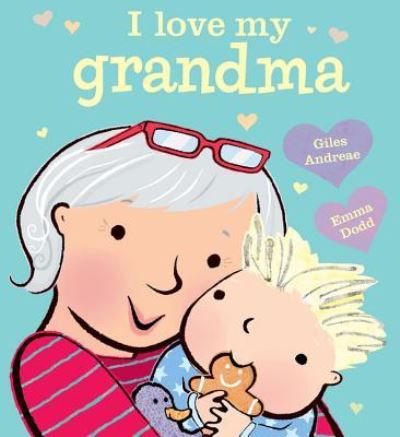 I Love My Grandma - Giles Andreae - Books - Disney Press - 9781484734070 - December 6, 2016