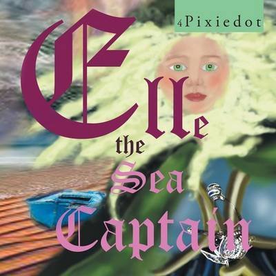 Cover for 4pixiedot · Elle the Sea Captain (Paperback Bog) (2014)
