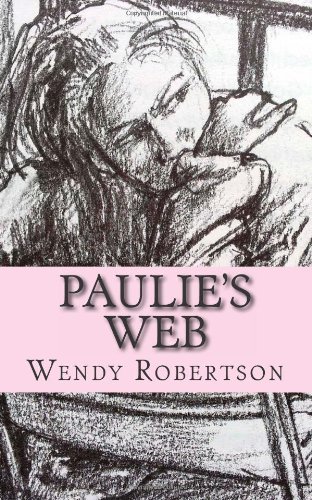 Paulie's Web - Wendy Robertson - Bücher - CreateSpace Independent Publishing Platf - 9781492104070 - 20. August 2013