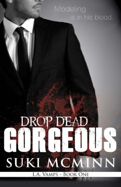 Cover for Suki Mcminn · Drop Dead Gorgeous (L.a. Vamps) (Volume 1) (Paperback Book) (2014)