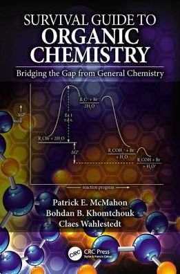 Cover for McMahon, Patrick E. (Benedictine University, Organic Chemistry and General Chemistry, Lisle, Illinois, USA) · Survival Guide to Organic Chemistry: Bridging the Gap from General Chemistry (Hardcover bog) (2016)