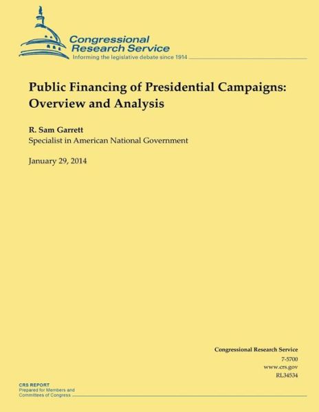 Cover for R Sam Garrett · Public Financing of Presidential Campaigns: Overview and Analysis (Paperback Book) (2014)