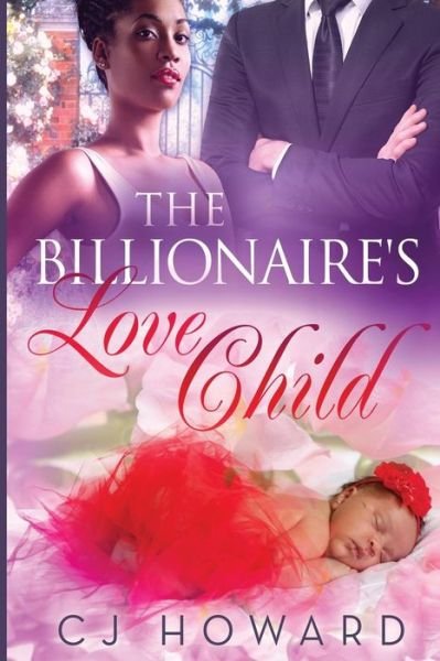 Cover for Cj Howard · The Billionaire's Love Child (Taschenbuch) (2015)
