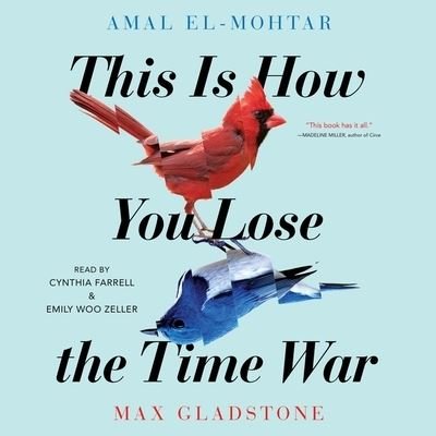 Cover for Amal El-Mohtar · This Is How You Lose the Time War (CD) (2019)