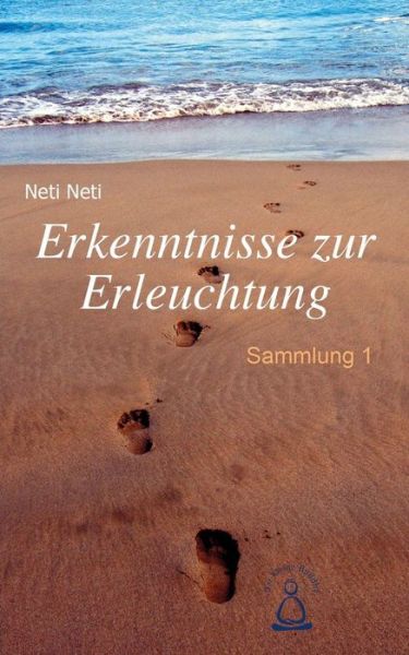 Cover for Neti Neti · Erkenntnisse Zur Erleuchtung: Sammlung 1 (Paperback Book) (2015)