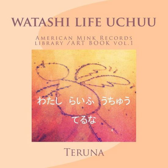 Cover for Teruna · Watashi Life Uchuu (Paperback Book) (2015)