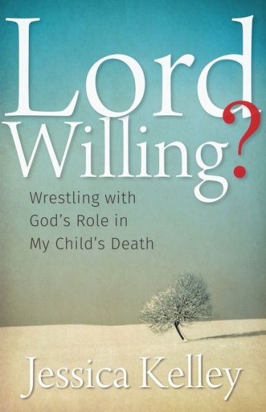 Cover for Jessica Kelley · Lord Willing? (Hardcover Book) (2016)