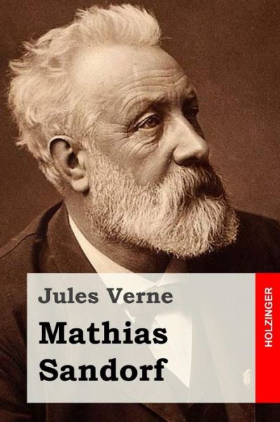 Mathias Sandorf - Jules Verne - Książki - Createspace - 9781516954070 - 18 sierpnia 2015