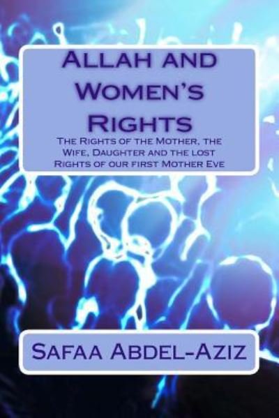 Cover for Safaa Ahmad Abdel-Aziz · Allah and Women's Rights (Paperback Book) (2015)